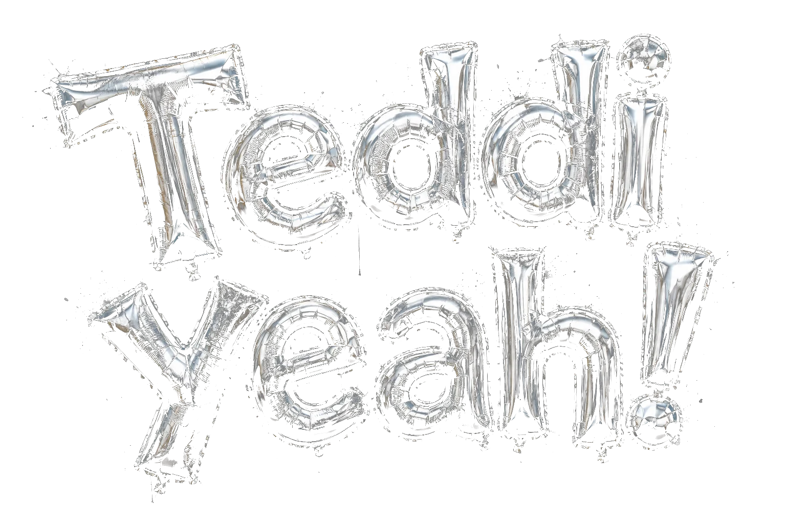 Teddi Yeah! spelled out in silver mylar foil balloons